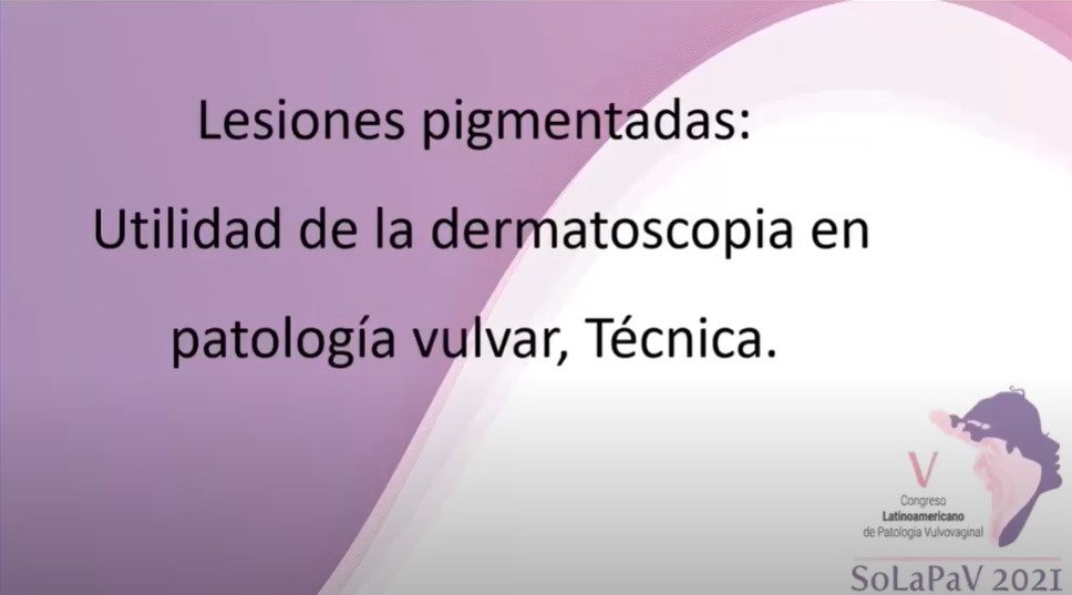 Lesiones Pigmentadas Utilidad de la Dermatoscopia en Patología Vulvar